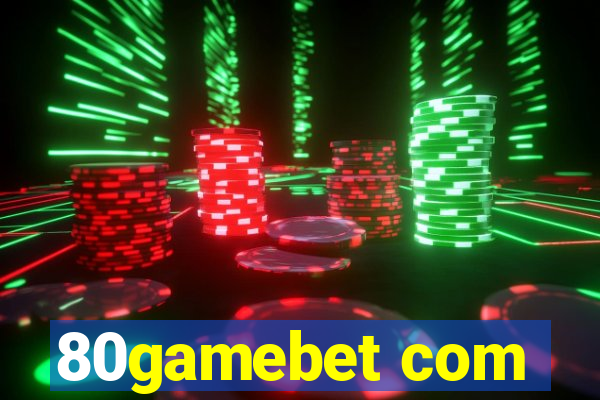 80gamebet com